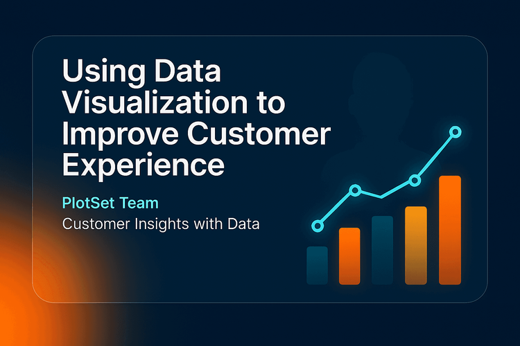 Using Data Visualization to Improve Customer Experience